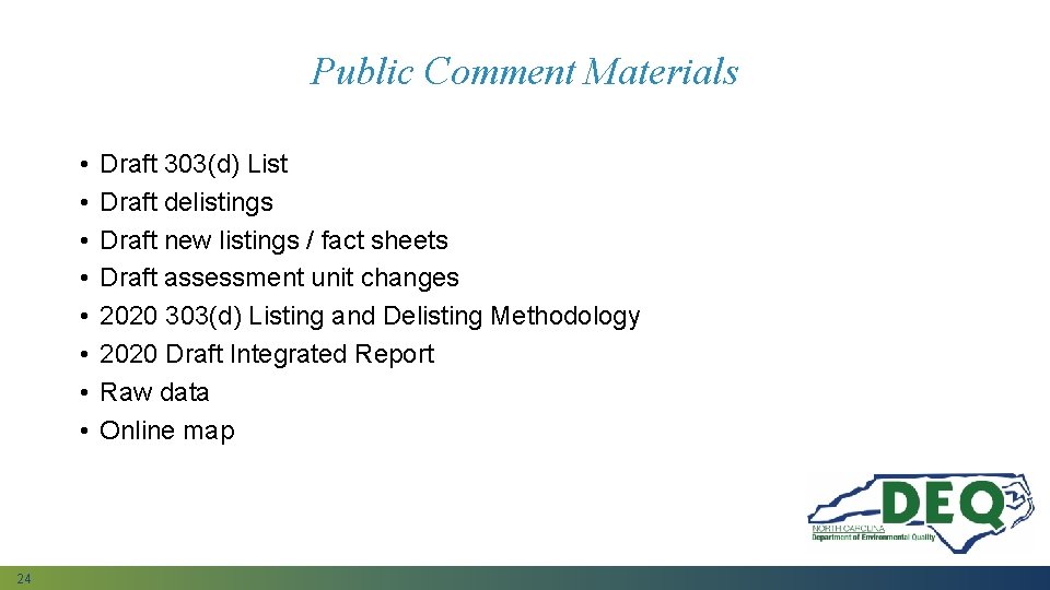 Public Comment Materials • • 24 Draft 303(d) List Draft delistings Draft new listings