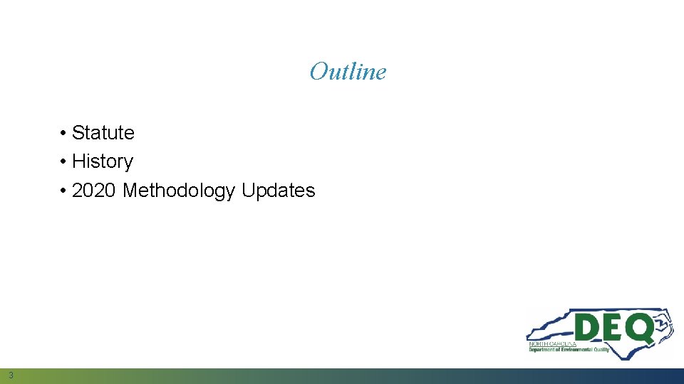Outline • Statute • History • 2020 Methodology Updates 3 