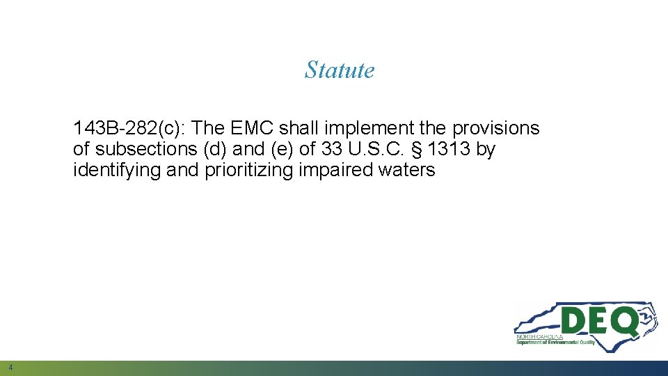 Statute 143 B-282(c): The EMC shall implement the provisions of subsections (d) and (e)