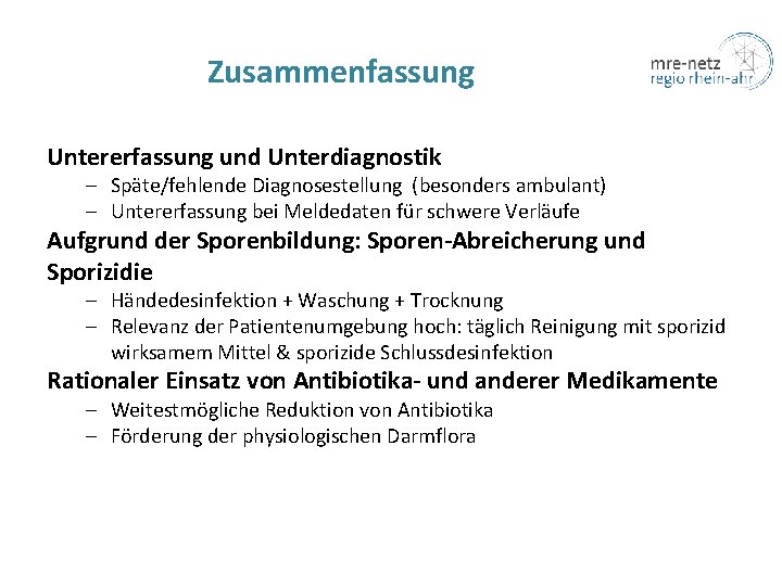 Zusammenfassung Untererfassung und Unterdiagnostik - Späte/fehlende Diagnosestellung (besonders ambulant) - Untererfassung bei Meldedaten für