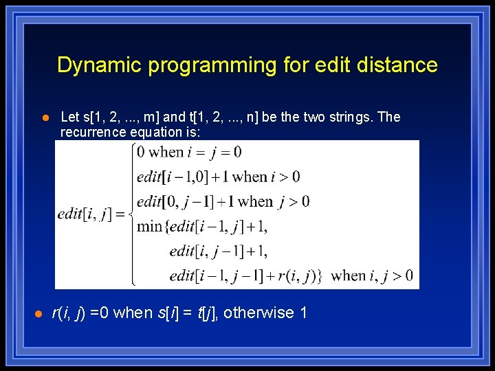 Dynamic programming for edit distance l l Let s[1, 2, . . . ,
