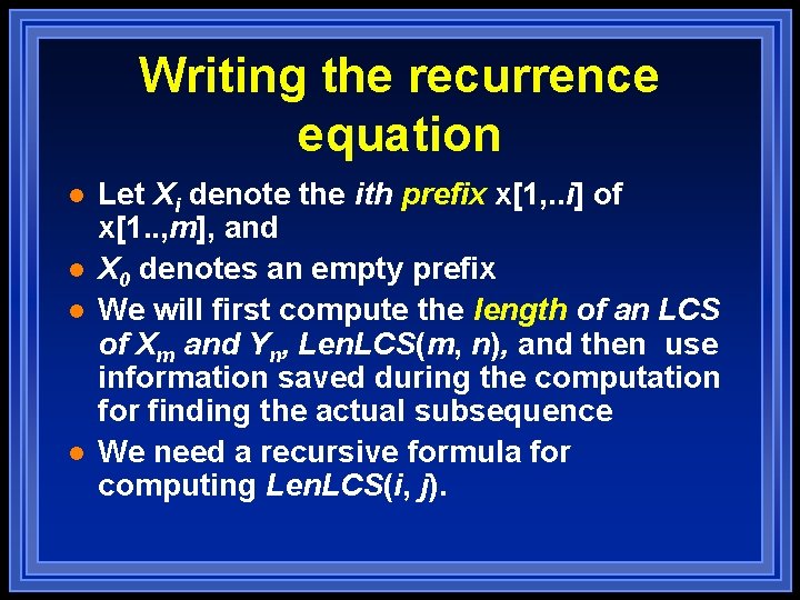 Writing the recurrence equation l l Let Xi denote the ith prefix x[1, .