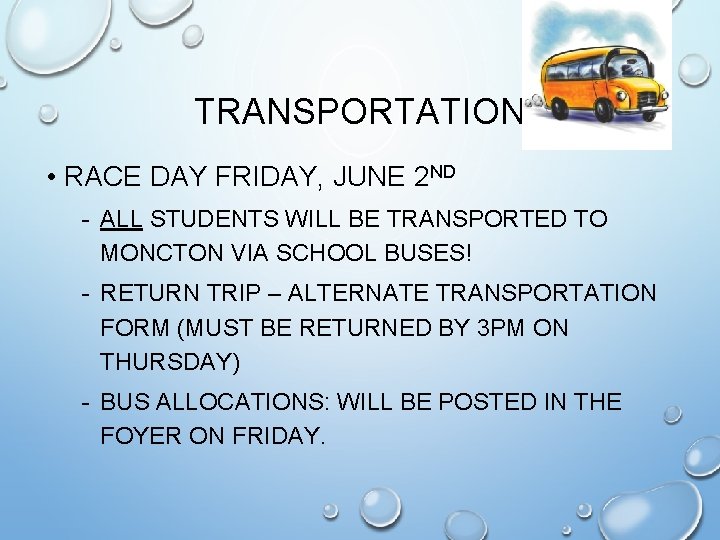 TRANSPORTATION • RACE DAY FRIDAY, JUNE 2 ND - ALL STUDENTS WILL BE TRANSPORTED