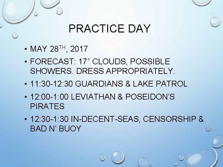 PRACTICE DAY • MAY 28 TH, 2017 • FORECAST: 17˚ CLOUDS, POSSIBLE SHOWERS. DRESS