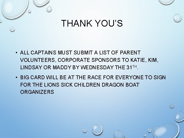 THANK YOU’S • ALL CAPTAINS MUST SUBMIT A LIST OF PARENT VOLUNTEERS, CORPORATE SPONSORS