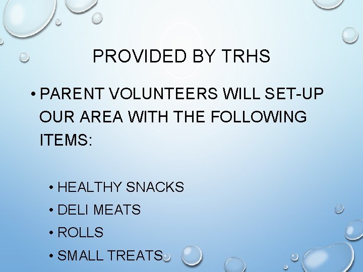 PROVIDED BY TRHS • PARENT VOLUNTEERS WILL SET-UP OUR AREA WITH THE FOLLOWING ITEMS: