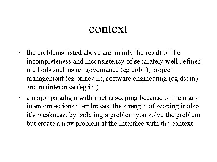 context • the problems listed above are mainly the result of the incompleteness and