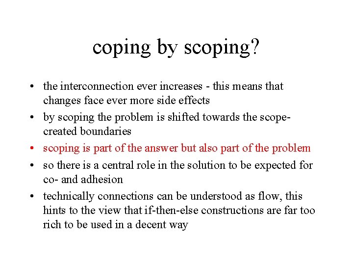 coping by scoping? • the interconnection ever increases - this means that changes face