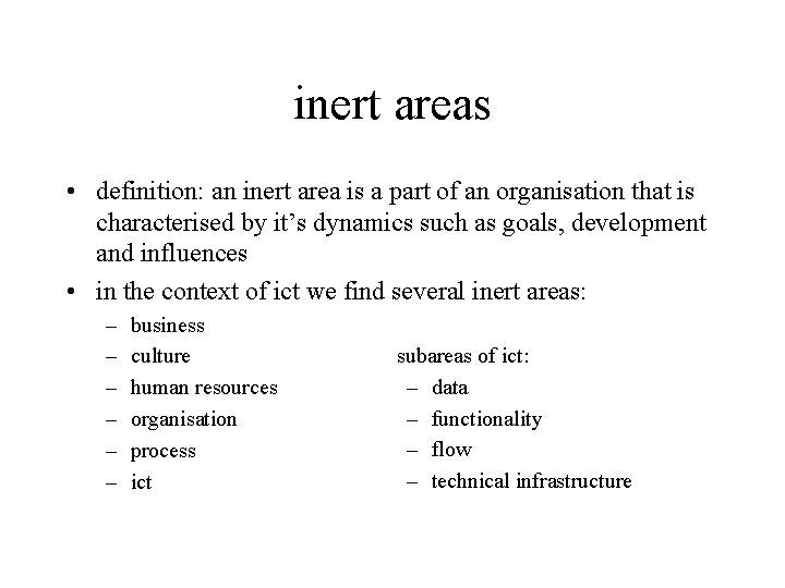 inert areas • definition: an inert area is a part of an organisation that