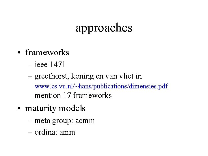 approaches • frameworks – ieee 1471 – greefhorst, koning en van vliet in www.