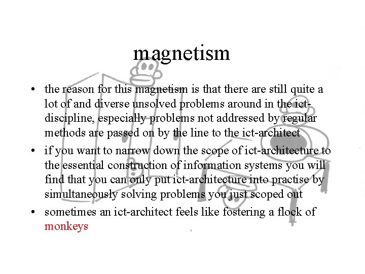 magnetism • the reason for this magnetism is that there are still quite a