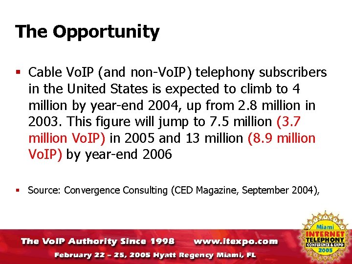 The Opportunity § Cable Vo. IP (and non-Vo. IP) telephony subscribers in the United