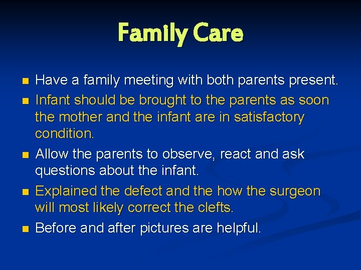 Family Care n n n Have a family meeting with both parents present. Infant
