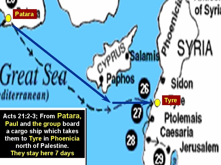 Patara Tyre Acts 21: 2 -3; From Patara, Paul and the group board a