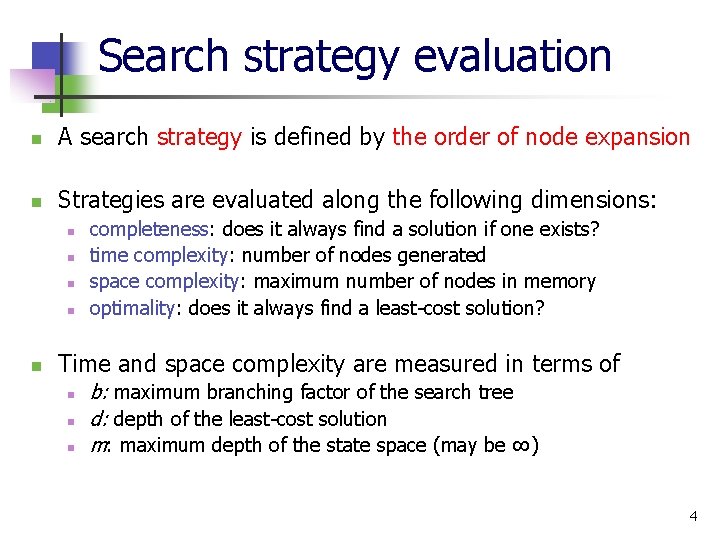 Search strategy evaluation n A search strategy is defined by the order of node
