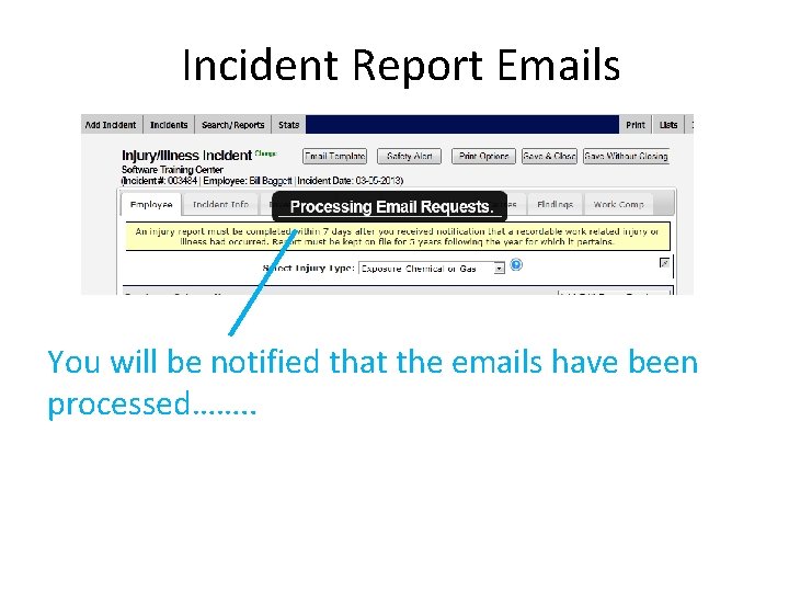 Incident Report Emails You will be notified that the emails have been processed……. .