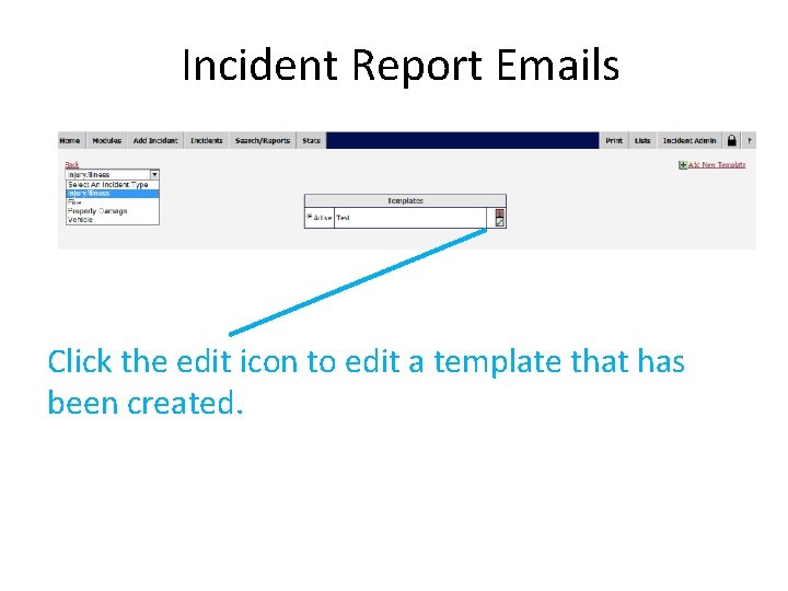 Incident Report Emails Click the edit icon to edit a template that has been