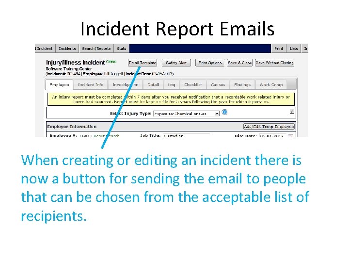 Incident Report Emails When creating or editing an incident there is now a button