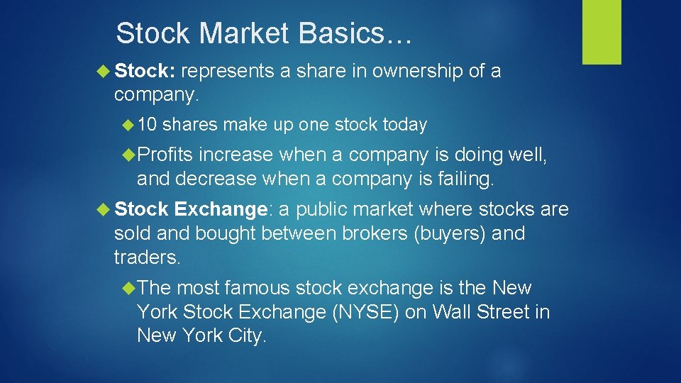 Stock Market Basics… Stock: represents a share in ownership of a company. 10 shares