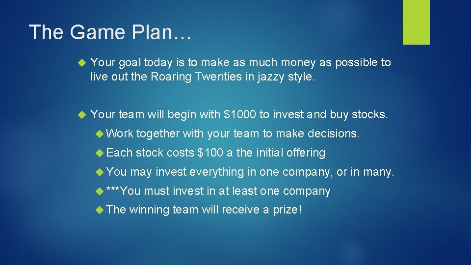The Game Plan… Your goal today is to make as much money as possible