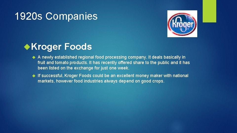 1920 s Companies Kroger Foods A newly established regional food processing company. It deals