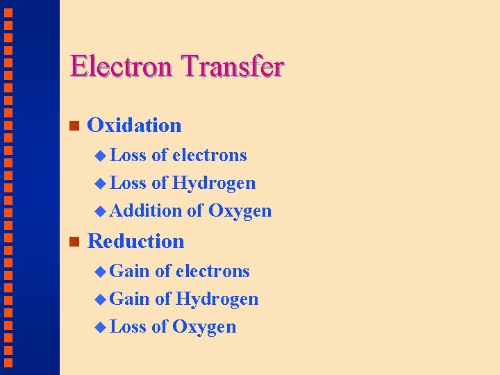 Electron Transfer n Oxidation u Loss of electrons u Loss of Hydrogen u Addition