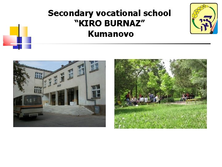 Secondary vocational school “KIRO BURNAZ” Kumanovo 