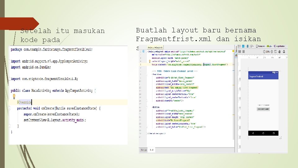 Setelah itu masukan kode pada Main. Activity. Java seperti dibawah : Buatlah layout baru