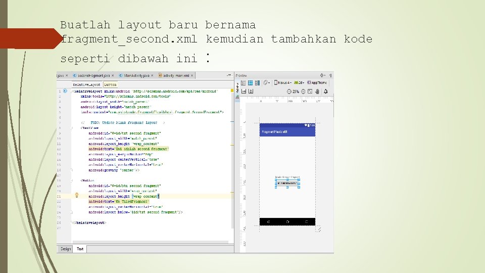 Buatlah layout baru bernama fragment_second. xml kemudian tambahkan kode seperti dibawah ini : 