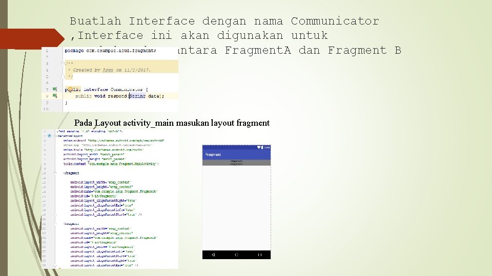 Buatlah Interface dengan nama Communicator , Interface ini akan digunakan untuk menghubungkan antara Fragment.