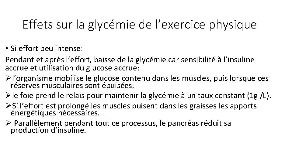 Effets sur la glycémie de l’exercice physique • Si effort peu intense: Pendant et