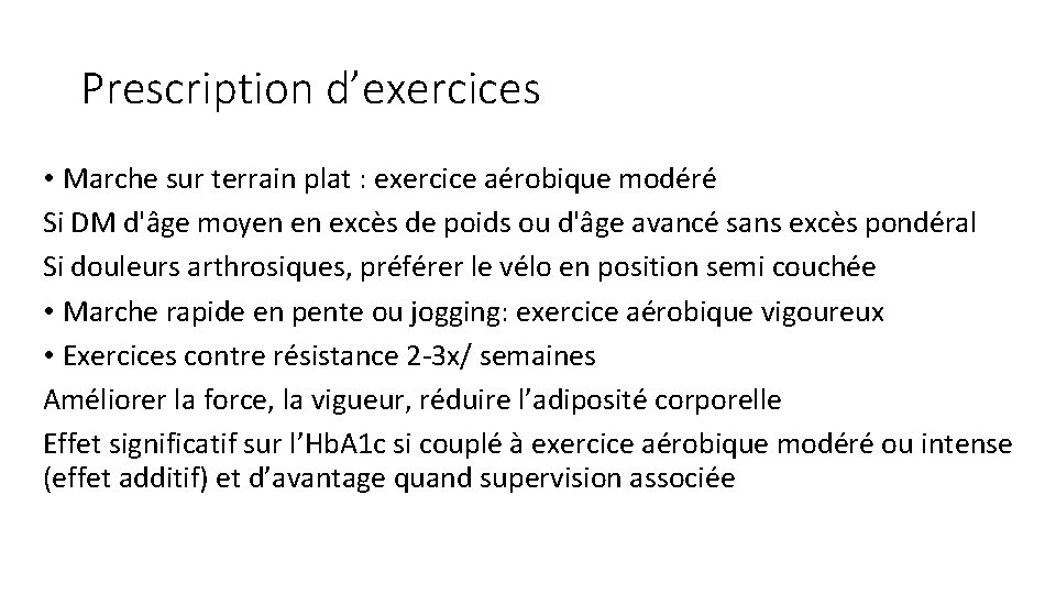 Prescription d’exercices • Marche sur terrain plat : exercice aérobique modéré Si DM d'âge