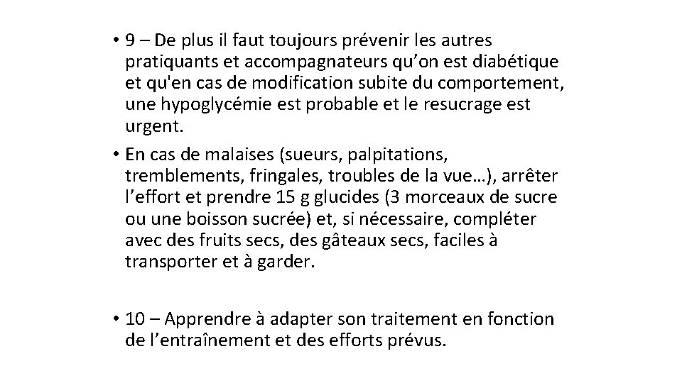  • 9 – De plus il faut toujours prévenir les autres pratiquants et