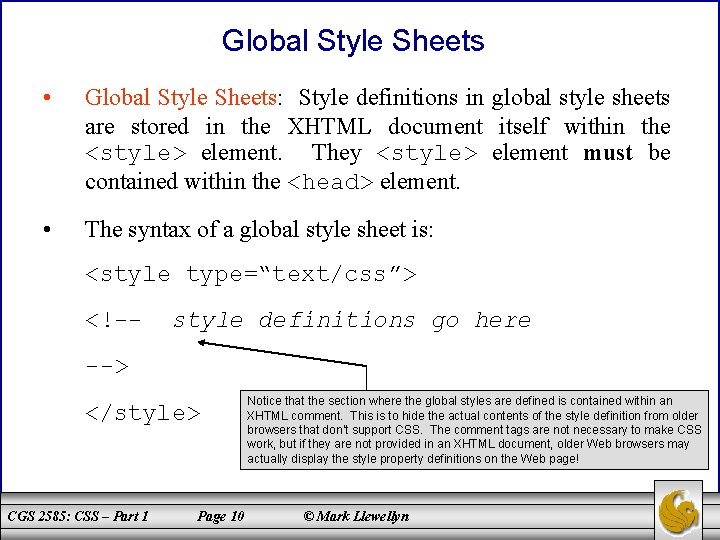 Global Style Sheets • Global Style Sheets: Style definitions in global style sheets are