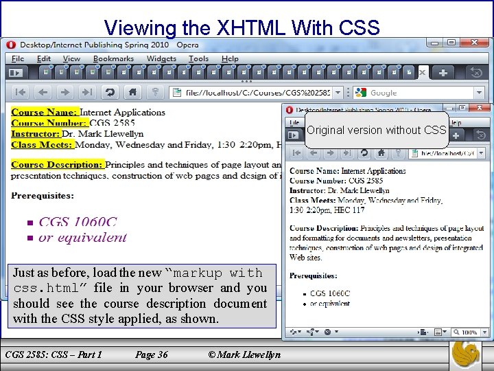 Viewing the XHTML With CSS Original version without CSS Just as before, load the