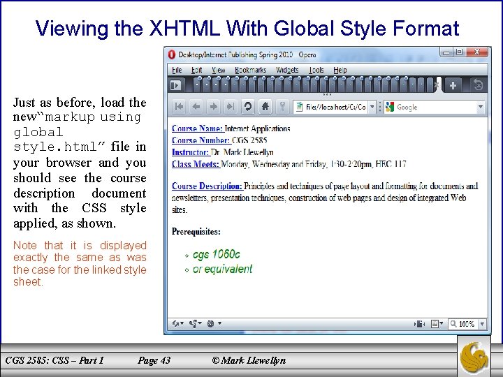 Viewing the XHTML With Global Style Format Just as before, load the new“markup using