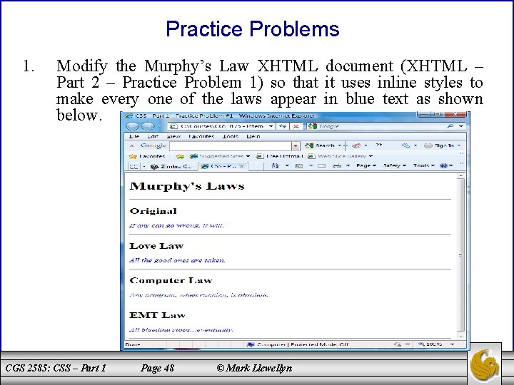 Practice Problems 1. Modify the Murphy’s Law XHTML document (XHTML – Part 2 –