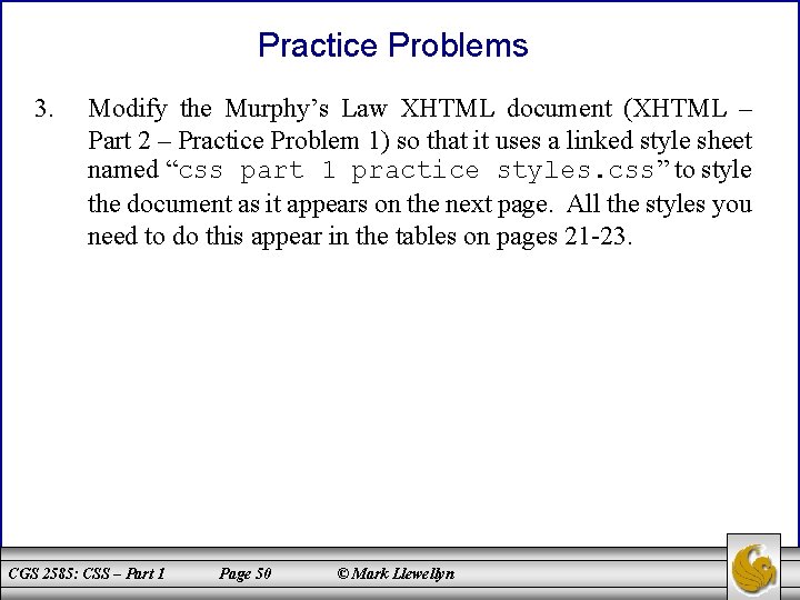 Practice Problems 3. Modify the Murphy’s Law XHTML document (XHTML – Part 2 –