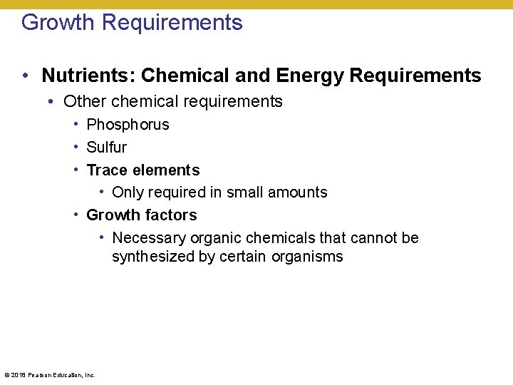 Growth Requirements • Nutrients: Chemical and Energy Requirements • Other chemical requirements • Phosphorus