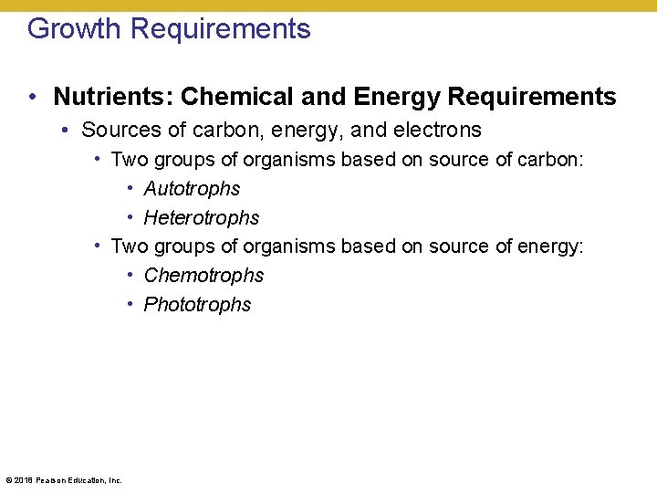 Growth Requirements • Nutrients: Chemical and Energy Requirements • Sources of carbon, energy, and