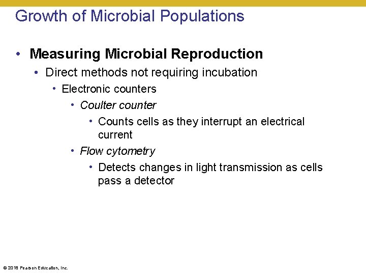 Growth of Microbial Populations • Measuring Microbial Reproduction • Direct methods not requiring incubation