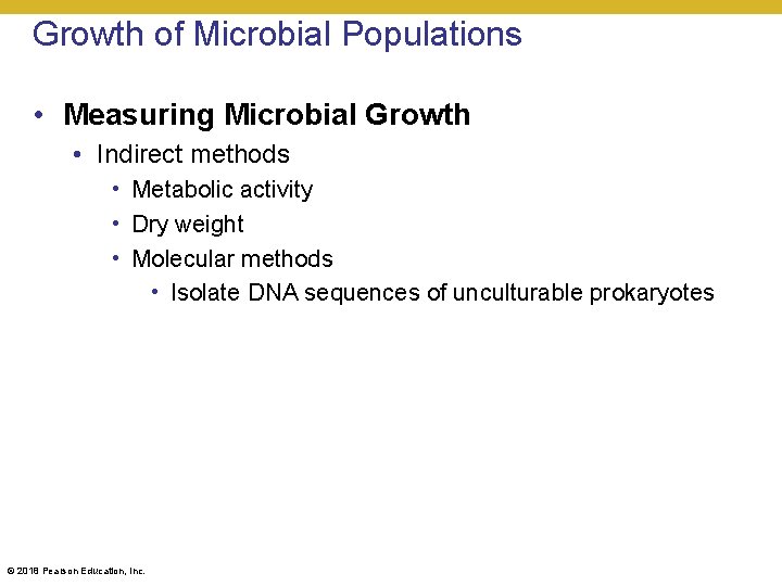 Growth of Microbial Populations • Measuring Microbial Growth • Indirect methods • Metabolic activity