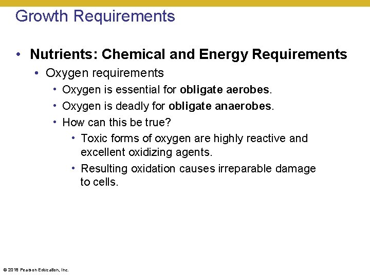 Growth Requirements • Nutrients: Chemical and Energy Requirements • Oxygen requirements • Oxygen is