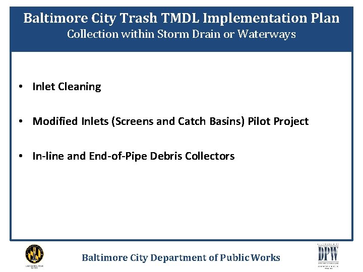 Baltimore City Trash TMDL Implementation Plan Collection within Storm Drain or Waterways • Inlet