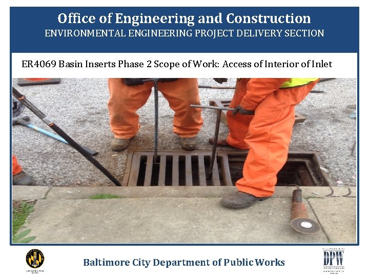 Office of Engineering and Construction ENVIRONMENTAL ENGINEERING PROJECT DELIVERY SECTION ER 4069 Basin Inserts