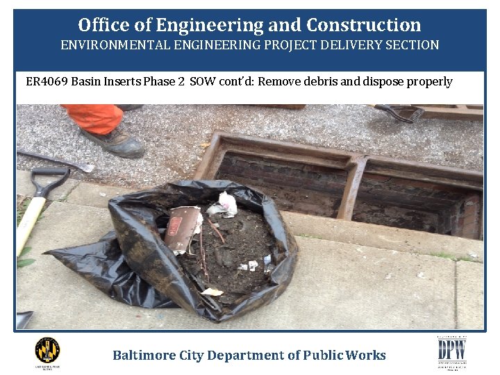 Office of Engineering and Construction ENVIRONMENTAL ENGINEERING PROJECT DELIVERY SECTION ER 4069 Basin Inserts
