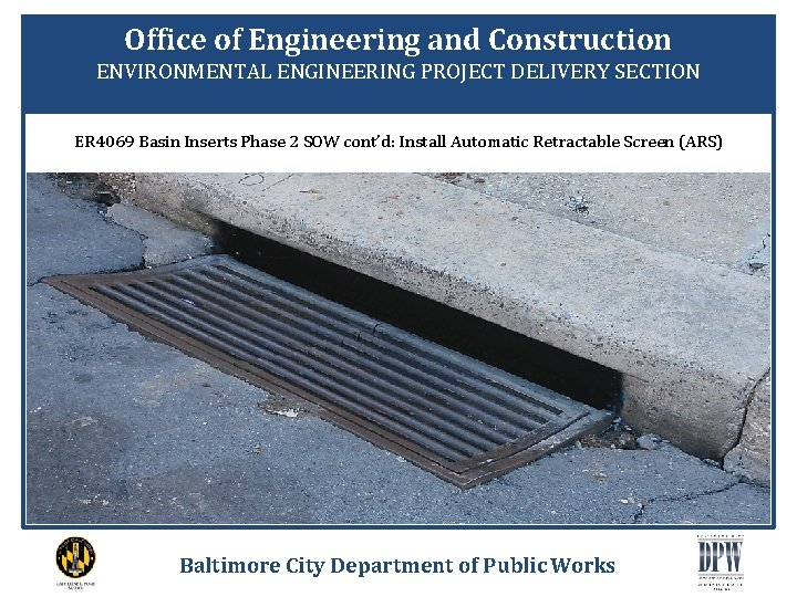 Office of Engineering and Construction ENVIRONMENTAL ENGINEERING PROJECT DELIVERY SECTION ER 4069 Basin Inserts
