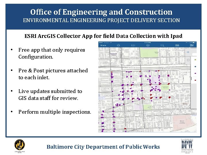 Office of Engineering and Construction ENVIRONMENTAL ENGINEERING PROJECT DELIVERY SECTION ESRI Arc. GIS Collector
