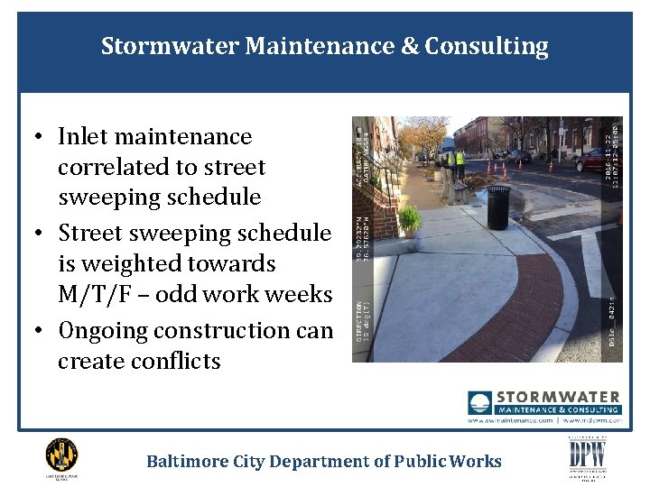Stormwater Maintenance & Consulting • Inlet maintenance correlated to street sweeping schedule • Street
