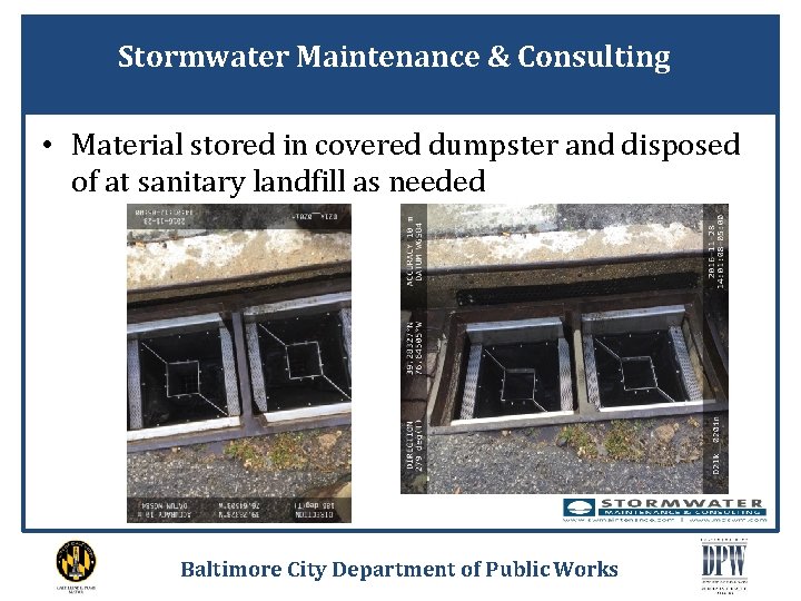 Stormwater Maintenance & Consulting • Material stored in covered dumpster and disposed of at